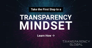 Transparency Standards® are the First Step to a Transparency Mindset